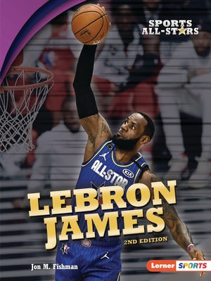 Lebron James, 2nd Edition by Fishman, Jon M.