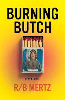 Burning Butch by Mertz