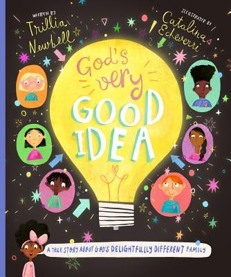 God's Very Good Idea Storybook: A True Story of God's Delightfully Different Family by Echeverri, Catalina