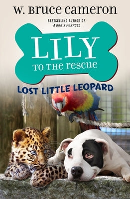 Lily to the Rescue: Lost Little Leopard by Cameron, W. Bruce