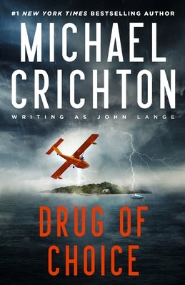 Drug of Choice by Crichton Writing as John Lange(tm), Mich