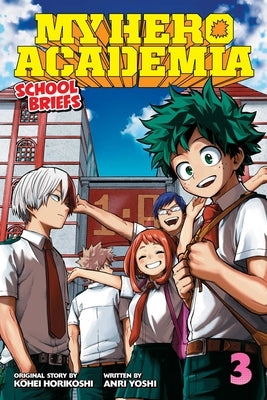 My Hero Academia: School Briefs, Vol. 3: Dorm Days by Horikoshi, Kohei