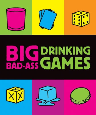 Big Bad-Ass Drinking Games [With Dice and Cards and Shot Glass] by Tusman, Jordana