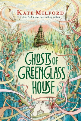 Ghosts of Greenglass House: A Greenglass House Story by Milford, Kate