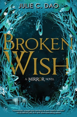 Broken Wish-The Mirror, Book 1 by Dao, Julie C.