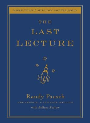 The Last Lecture by Pausch, Randy