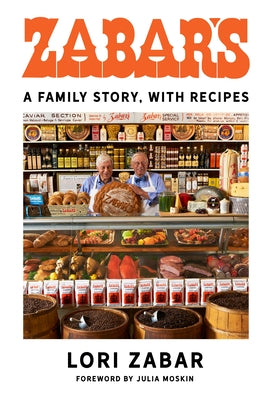 Zabar's: A Family Story, with Recipes by Zabar, Lori