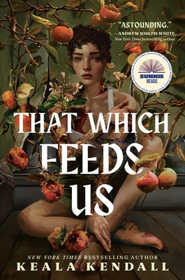 That Which Feeds Us: A Sunnie Reads Select: A Hawaiian Gothic by Kendall, Keala