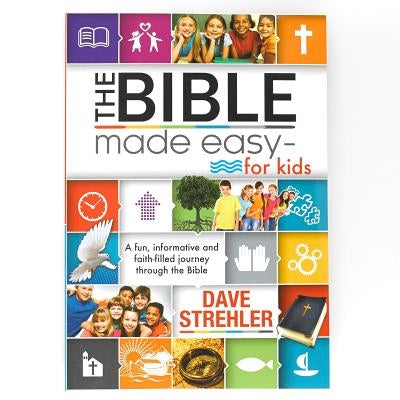 The Bible Made Easy - For Kids by Strehler, Dave