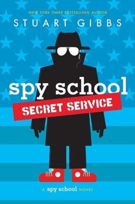 Spy School Secret Service by Gibbs, Stuart