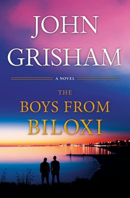 The Boys from Biloxi: A Legal Thriller by Grisham, John