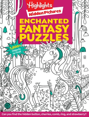 Enchanted Fantasy Puzzles: Seek and Find Puzzle Book, Fantasy Themed Puzzles with Enchanted Forest, Unicorns, Dragons and More for Kids by Highlights