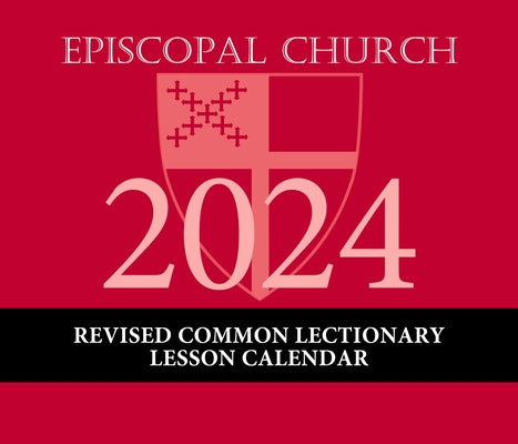 2024 Episcopal Church Revised Common Lectionary Lesson Calendar by Church Publishing Incorporated