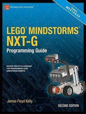 Lego Mindstorms Nxt-G Programming Guide by Floyd Kelly, James