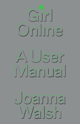 Girl Online: A User Manual by Walsh, Joanna