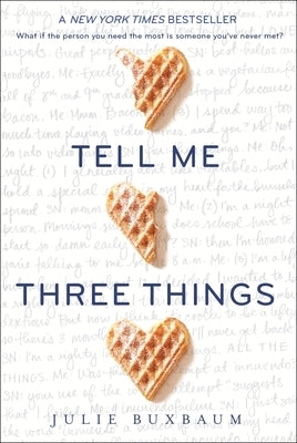 Tell Me Three Things by Buxbaum, Julie