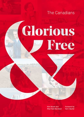 Glorious & Free: The Canadians by Field-Marsham, Rita