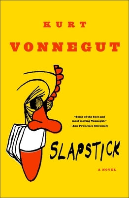 Slapstick or Lonesome No More! by Vonnegut, Kurt