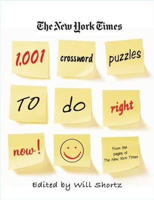 The New York Times 1,001 Crossword Puzzles to Do Right Now by Shortz, Will