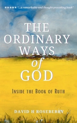 The Ordinary Ways of God by Roseberry, David Hill