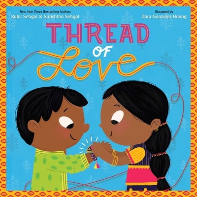 Thread of Love by Sehgal, Kabir