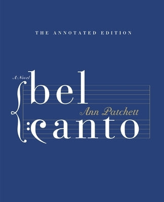 Bel Canto Annotated Edition by Patchett, Ann