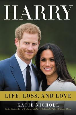 Harry: Life, Loss, and Love by Nicholl, Katie