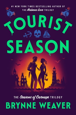 Tourist Season: The Seasons of Carnage Trilogy by Weaver, Brynne