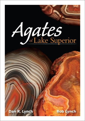 Agates of Lake Superior by Lynch, Dan R.