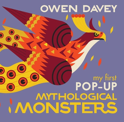 My First Pop-Up Mythological Monsters: 15 Incredible Pops-Ups by Davey, Owen
