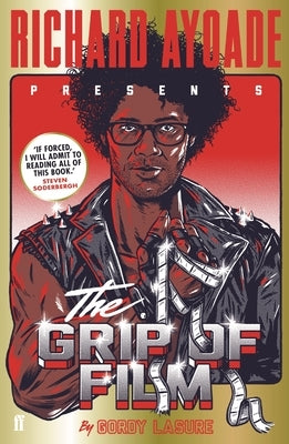The Grip of Film by Ayoade, Richard