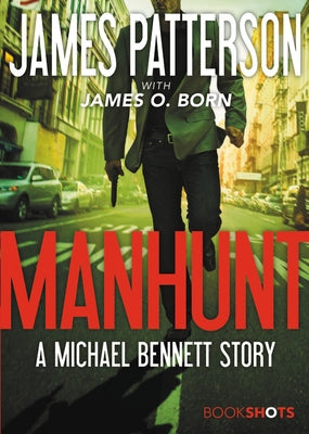 Manhunt: A Michael Bennett Story by Patterson, James