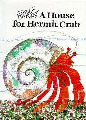 A House for Hermit Crab by Carle, Eric