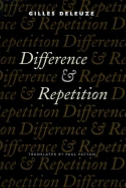 Difference and Repetition by Deleuze, Gilles