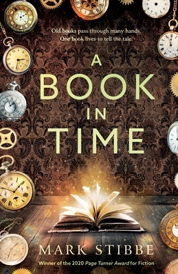 A Book in Time: Winner of the 2020 Page Turner Awards by Stibbe, Mark