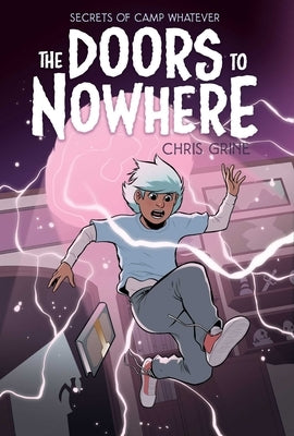 Secrets of Camp Whatever Vol. 2: The Doors to Nowhere by Grine, Chris