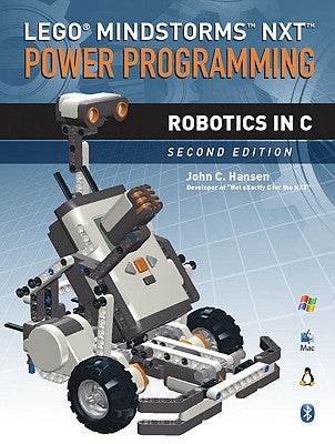 Lego(r) Mindstorms(tm) Nxt(tm) Power Programming: Robotics in C by Hansen, John C.