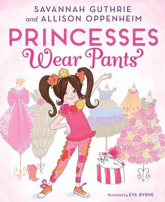 Princesses Wear Pants: A Picture Book by Guthrie, Savannah