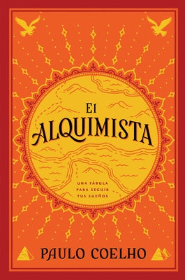 The Alchemist \ El Alquimista (Spanish Edition): Una F?bula Para Seguir Tus Sue?os by Coelho, Paulo