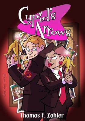 Cupid's Arrows Volume 1 by Zahler, Thom