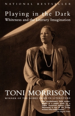 Playing In The Dark: Whiteness and the Literary Imagination by Morrison, Toni