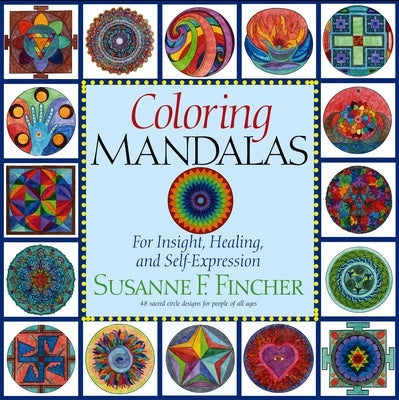 Coloring Mandalas 1: For Insight, Healing, and Self-Expression by Fincher, Susanne F.