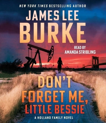 Don't Forget Me, Little Bessie by Burke, James Lee