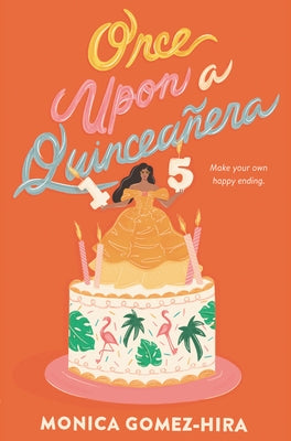 Once Upon a Quinceañera by Gomez-Hira, Monica