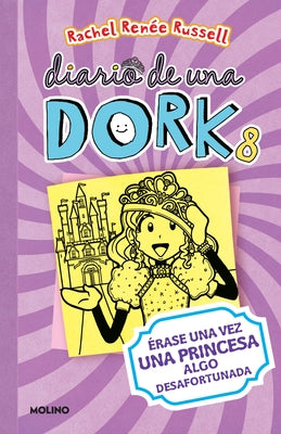 Érase Una Vez Una Princesa Algo Desafortunada / Dork Diaries: Tales from a Not-So-Happily Ever After by Russell, Rachel Renée