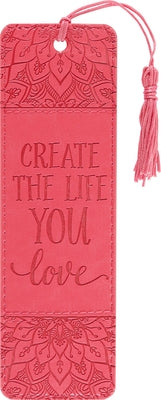 Create the Life You Love Artisan Bookmark by Peter Pauper Press Inc