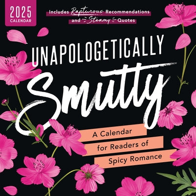 Unapologetically Smutty Wall Calendar: A 2025 Calendar for Readers of Spicy Romance by Sourcebooks