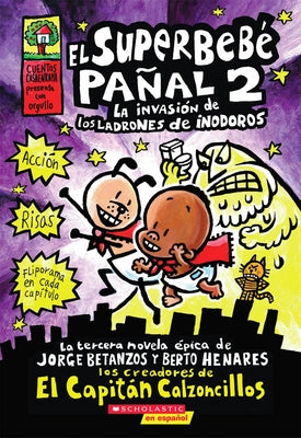 Superbeb? Pa?al 2: La Invasi?n de Los Ladrones de Inodoros (Super Diaper Baby #2): Volume 2 by Pilkey, Dav
