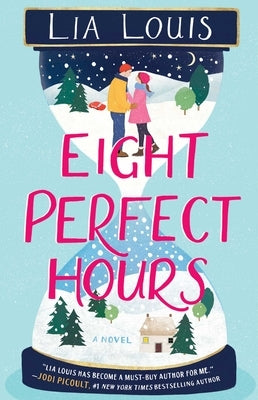Eight Perfect Hours by Louis, Lia