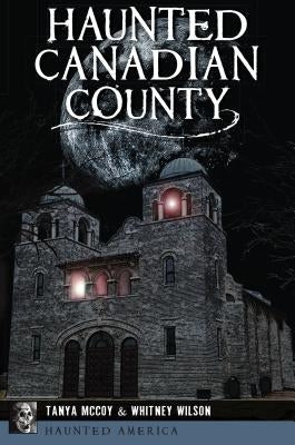 Haunted Canadian County by McCoy, Tanya